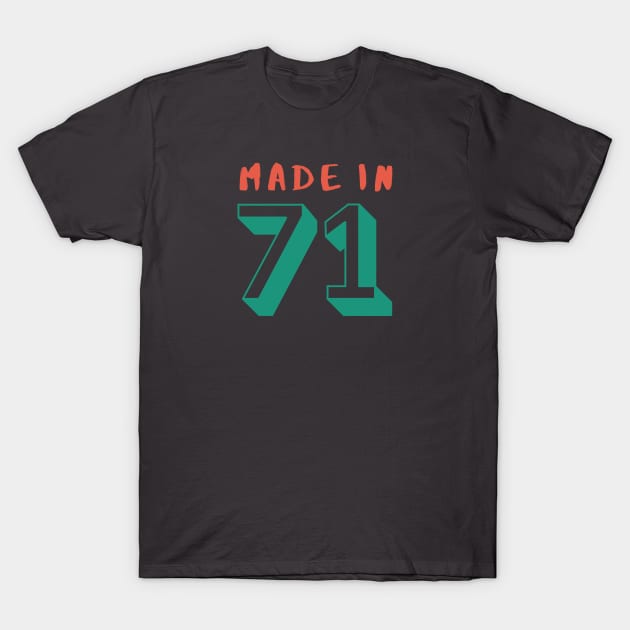 Made in 71 T-Shirt by Shanti